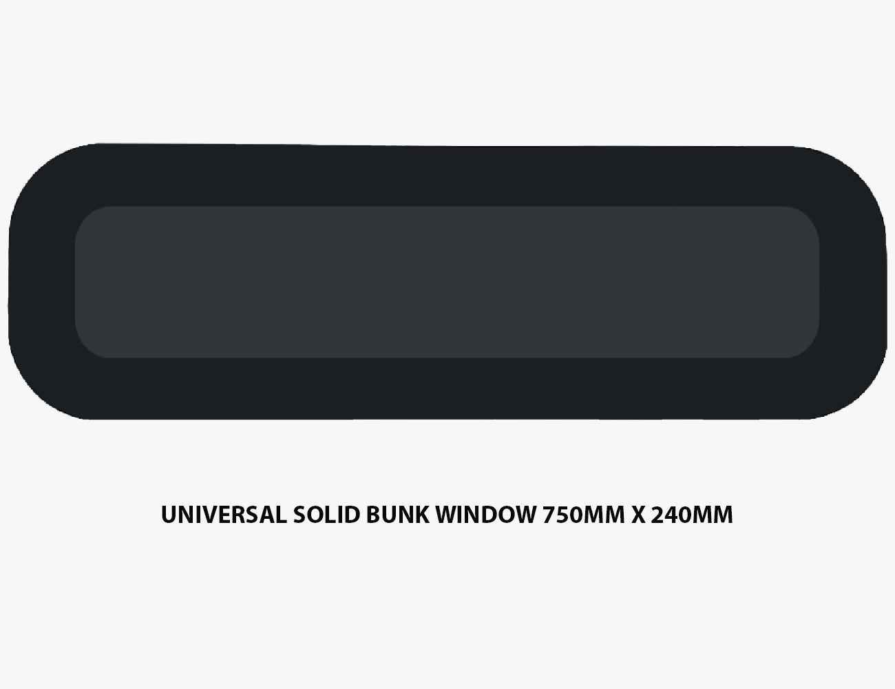 UNIVERSAL SOLID BUNK WINDOW – 750MM X 240MM